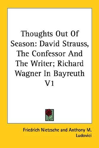 Friedrich Nietzsche: Thoughts Out Of Season (Paperback, Kessinger Publishing, LLC)