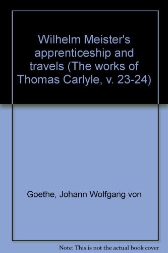 Johann Wolfgang von Goethe: Wilhelm Meister's apprenticeship and travels. (1974, AMS Press)