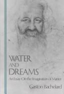 Gaston Bachelard: Water and dreams (1983, Pegasus Foundation)