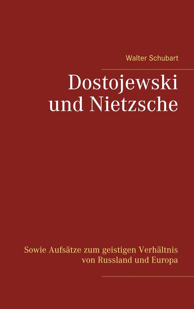 Walter Schubart: Dostojewski und Nietzsche (German language, 2020, BoD - Books on Demand)