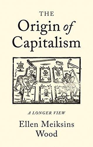 Ellen Meiksins Wood: The Origin of Capitalism (2017)