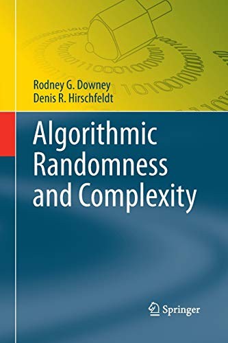 Rodney G. Downey, Denis R. Hirschfeldt: Algorithmic Randomness and Complexity (Paperback, 2010, Springer)