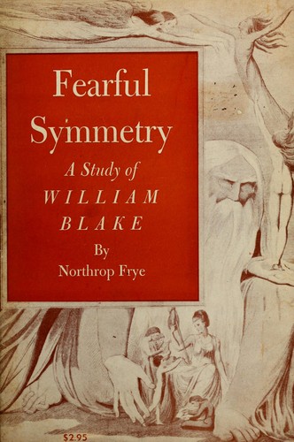 Northrop Frye: Fearful symmetry (1947, Princeton University Press)