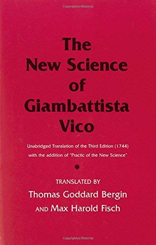 Giambattista Vico, Max Fisch, Thomas Bergin: The New Science Of Giambattista Vico (2017, Andesite Press)