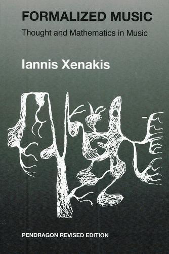 Iannis Xenakis: Formalized music (2001, Pendragon Pr)