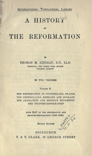 Thomas M. Lindsay: A history of the Reformation (1907, T. & T. Clark)