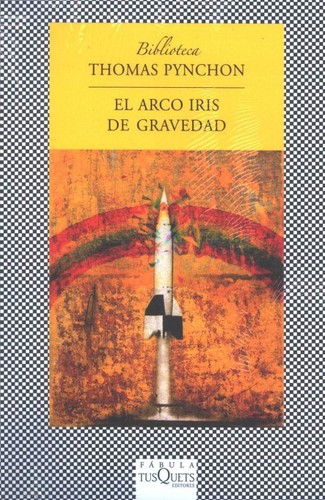 Thomas Pynchon: El arco iris de gravedad (2012, Tusquets)