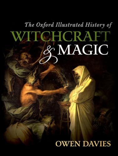 Owen Davies: The Oxford Illustrated History of Witchcraft and Magic (2017)