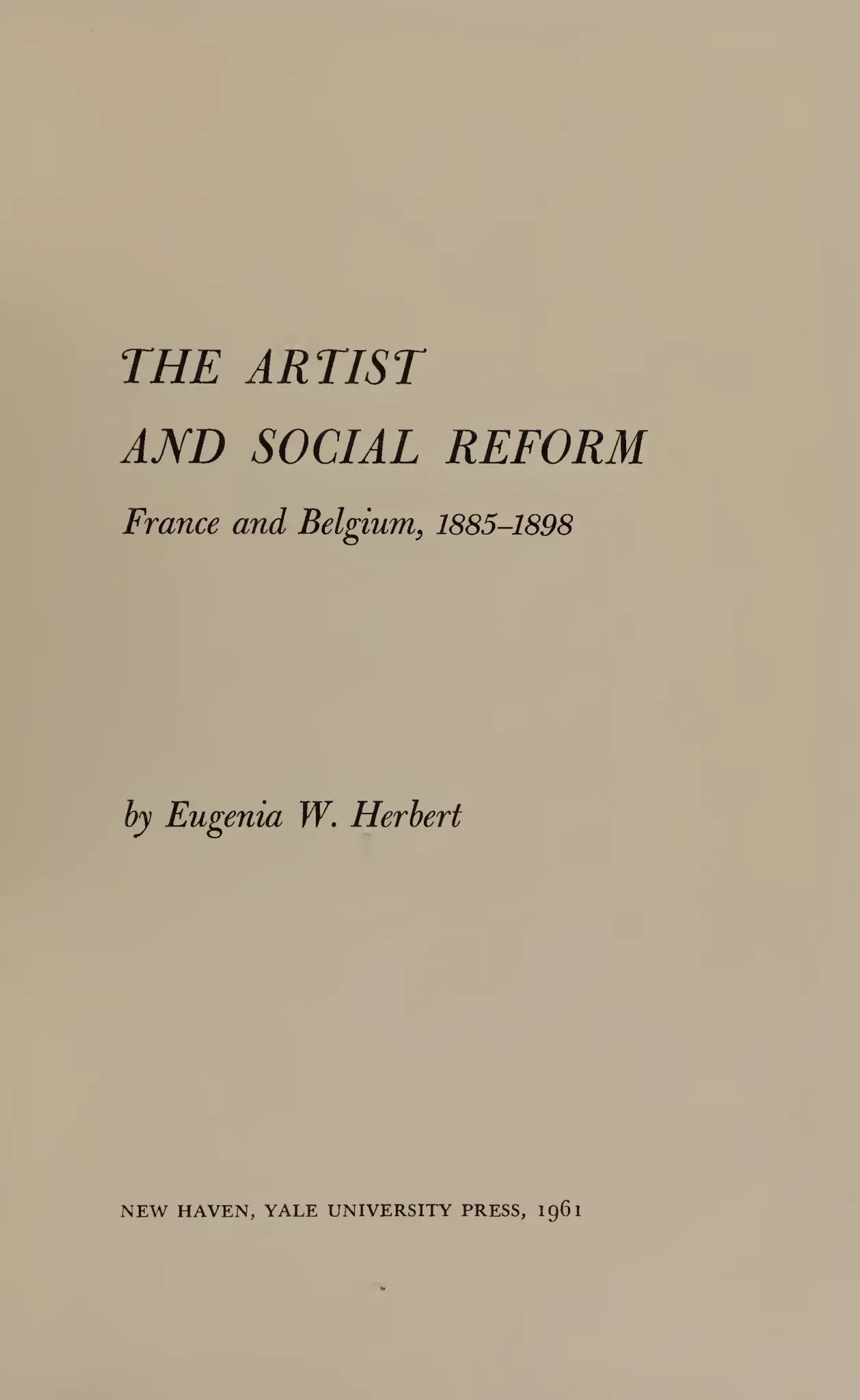 Eugenia W. Herbert: The Artist and Social Reform (1961, Yale University Press)