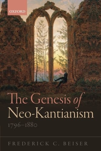 Frederick C. Beiser: The Genesis of Neo-Kantianism, 1796-1880 (Paperback, Oxford University Press)