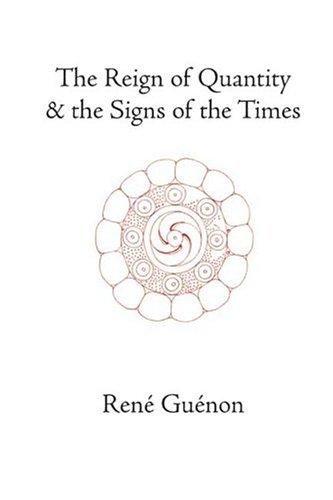 René Guénon: The Reign of Quantity and the Signs of the Times (Hardcover, 2004, Sophia Perennis et Universalis)