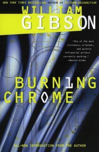 William Gibson: Burning Chrome (2003, Harper Voyager)