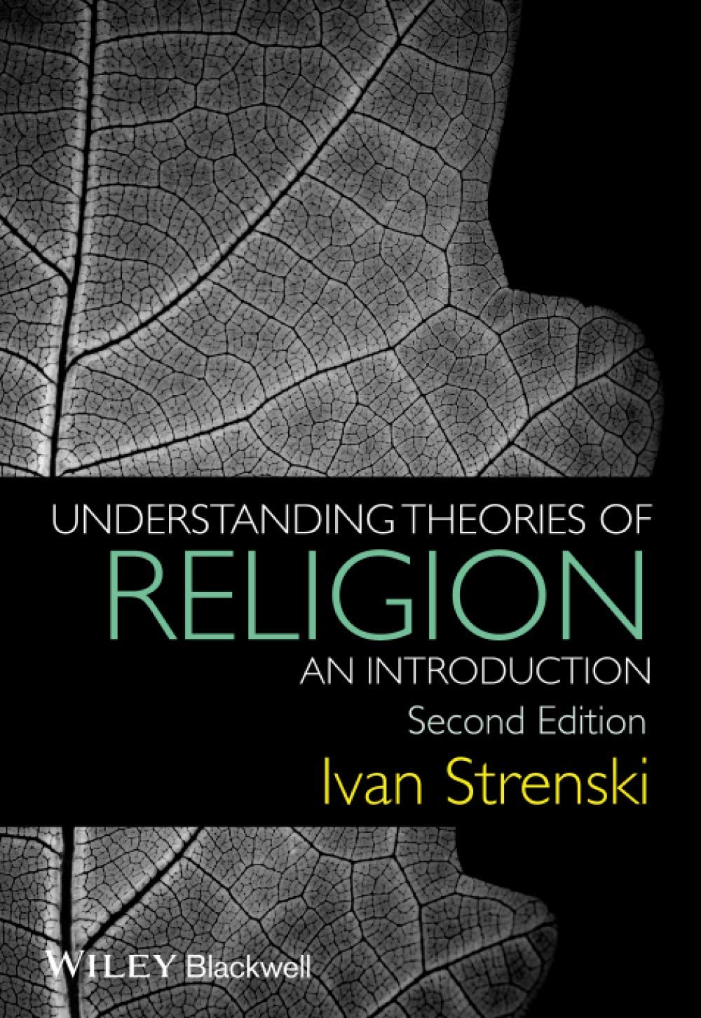 Ivan Strenski: Understanding Theories of Religion (2015, Wiley-Blackwell)