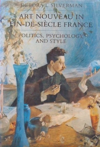 Debora Leah Silverman: Art Nouveau in fin-de-siecle France (1992, University of California Press)