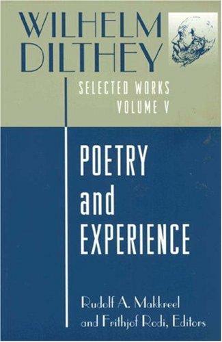 Wilhelm Dilthey: Wilhelm Dilthey: Selected Works, Volume V (Paperback, Princeton University Press)