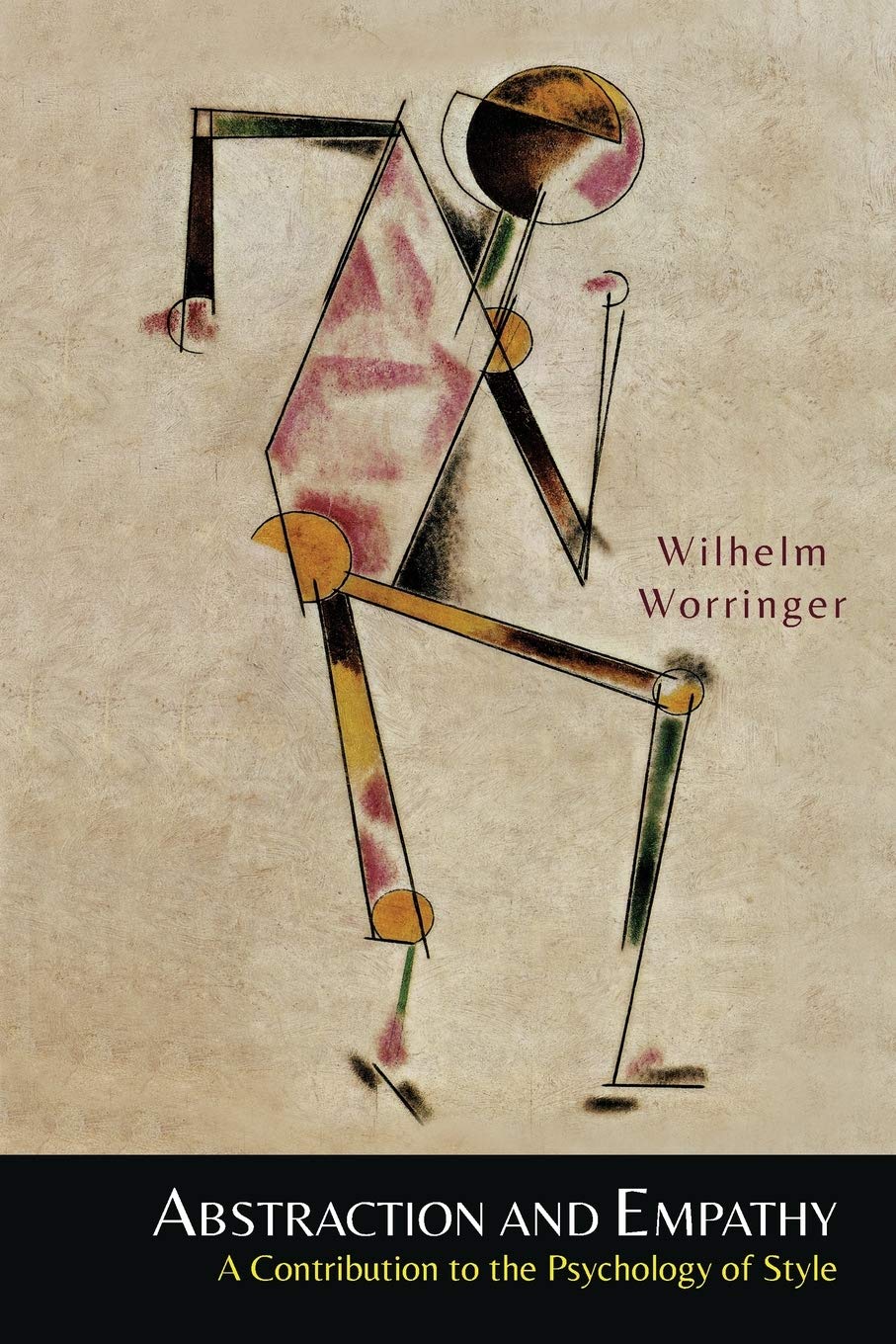 Wilhelm Worringer: Abstraction and Empathy (1960, Penguin Publishing Group)