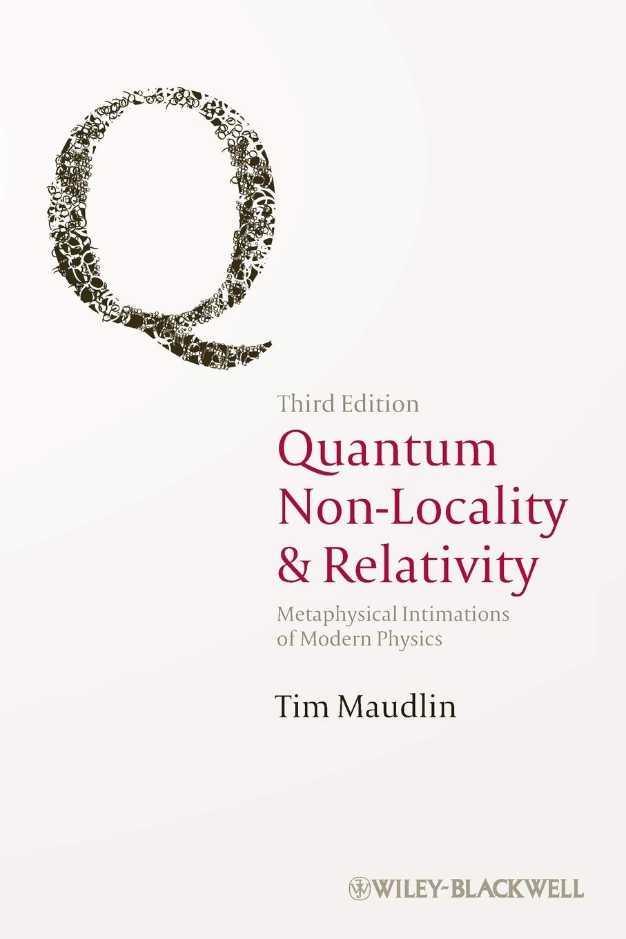 Tim Maudlin: Quantum Non-Locality and Relativity (2011, Blackwell Publishers)