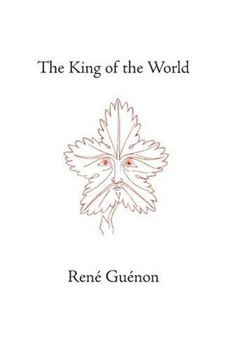 René Guénon: The King of the World (Paperback, 2004, Sophia Perennis et Universalis)