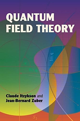 Claude Itzykson, Jean Bernard Zuber: Quantum Field Theory (2012, Dover Publications, McGraw Hill Education)