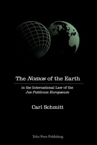 Carl Schmitt: The Nomos of the Earth in the International Law of Jus Publicum Europaeum (Paperback, Telos Press Publishing)