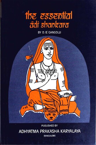 D. B. Gangolli: The essential Ādi Shankara (1991, Adhyatma Prakasha Karyalaya)