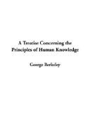 George Berkeley: A Treatise Concerning the Principles of Human Knowledge (Hardcover, IndyPublish.com)