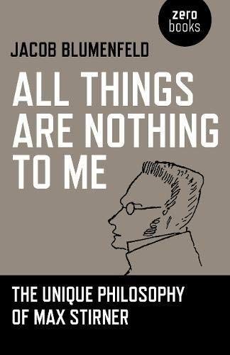 Jacob Blumenfeld: All Things are Nothing to Me (Paperback, Zero Books)