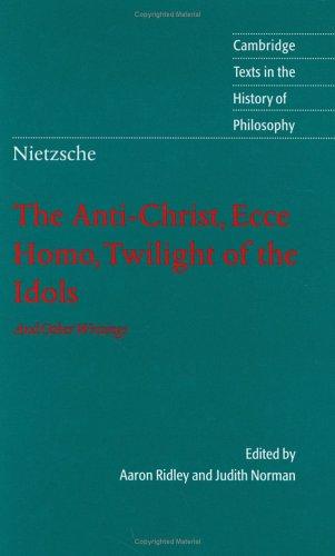 Friedrich Nietzsche, Aaron Ridley, Judith Norman: The Anti-Christ, Ecce Homo, Twilight of the Idols, and Other Writings (2005, Cambridge University Press)