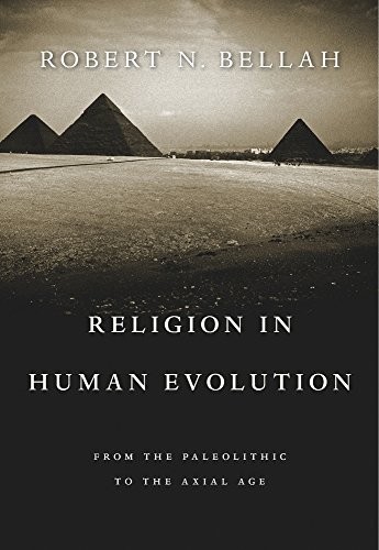 Robert N. Bellah: Religion in Human Evolution (Paperback, Belknap Press)