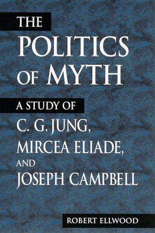 Robert S. Ellwood: The Politics of Myth (Paperback, State University of New York Press)