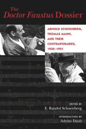 Adrian Daub, E. Randol Schoenberg: The Doctor Faustus Dossier (Hardcover, University of California Press)