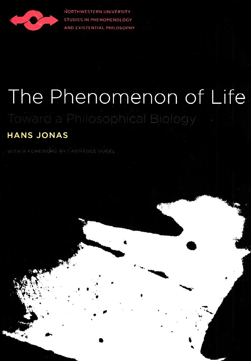 Hans Jonas: The Phenomenon of Life (1982, University Of Chicago Press)