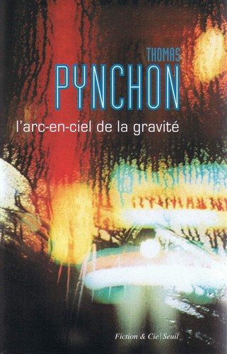 Thomas Pynchon: L'arc-en-ciel de la gravité (French language, 1988, Seuil)