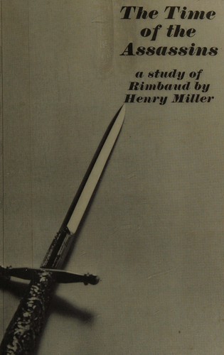 Henry Miller: The time of the assassins (1956, J. Laughlin)