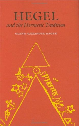 Glenn Alexander Magee: Hegel and the Hermetic Tradition (2001, Cornell University Press)