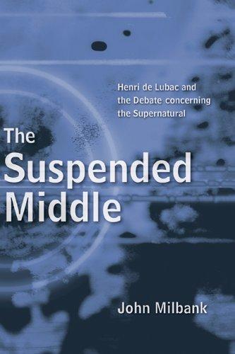 John Milbank: The Suspended Middle (Paperback, 2005, Wm. B. Eerdmans Publishing Company)