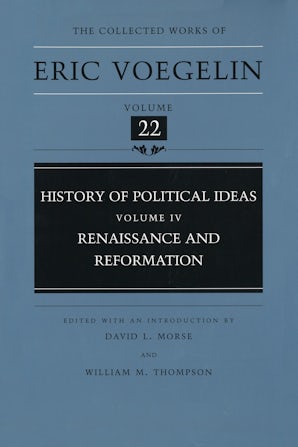 Eric Voegelin: History of Political Ideas, Volume 4: Renaissance and Reformation (Hardcover, University of Missouri Press)