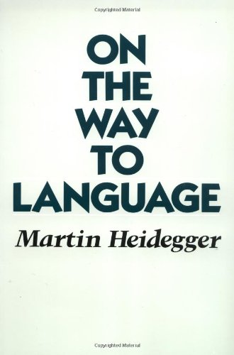 Martin Heidegger: On the Way to Language (1971, Harper & Row)