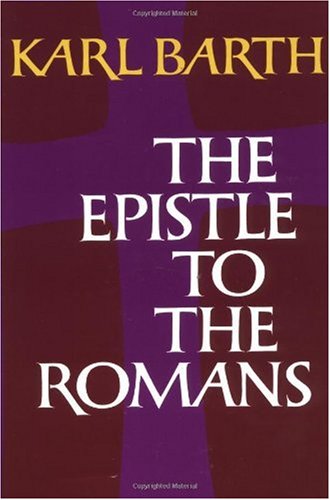 Karl Barth: The Epistle to the Romans (1968, Oxford University Press)