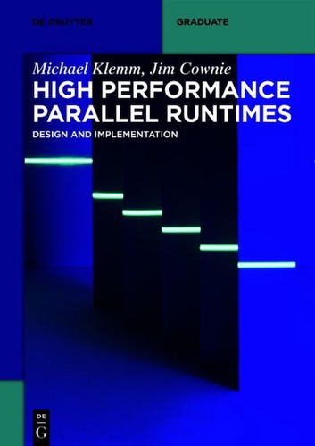 Michael Klemm, Jim Cownie: High Performance Parallel Runtimes (Paperback, 2021, De Gruyter)