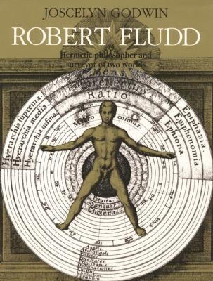 Joscelyn Godwin: Robert Fludd (2013, Phanes Press)