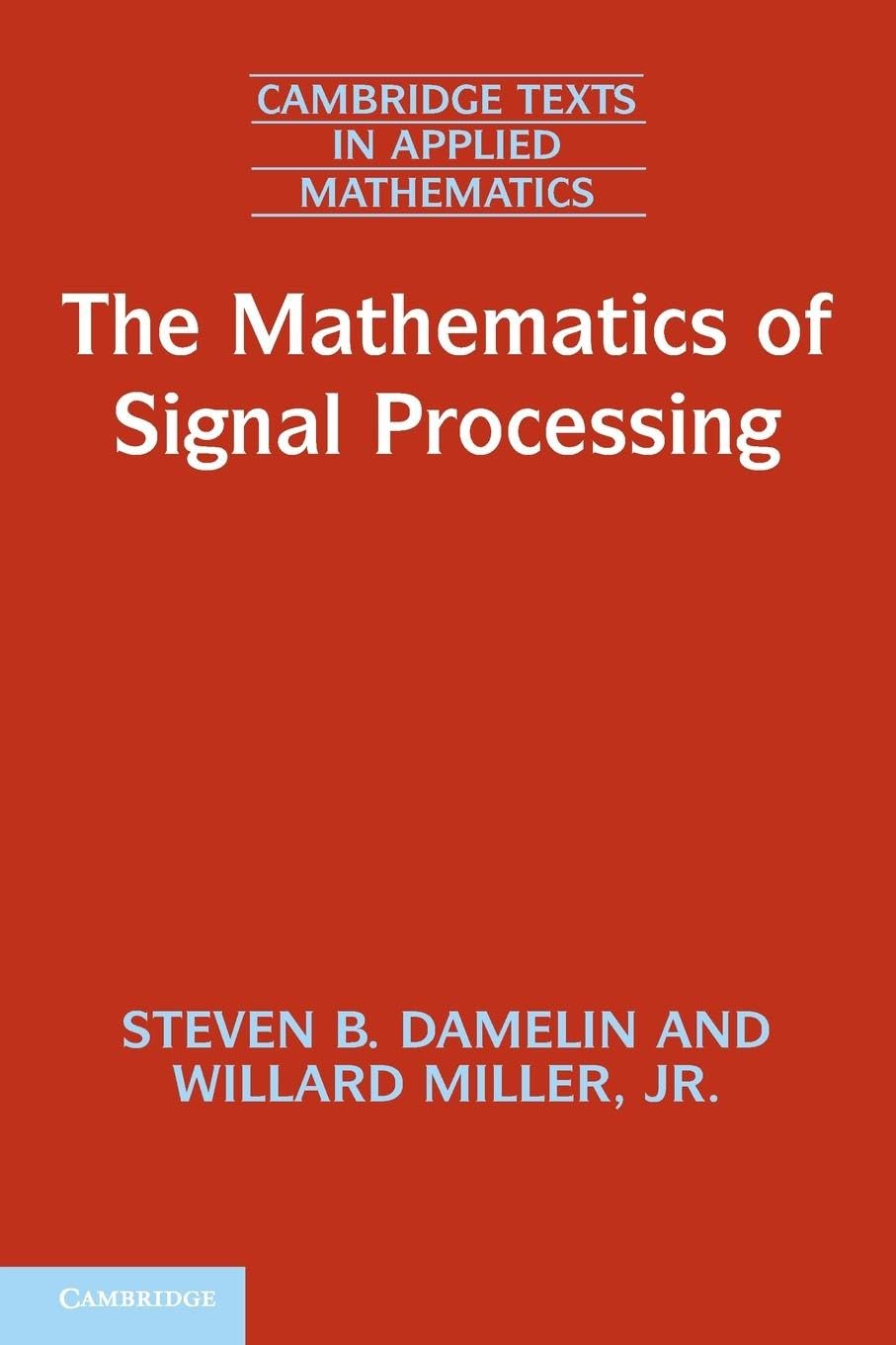 Steven B. Damelin: The Mathematics of Signal Processing (2012, Cambridge University Press)