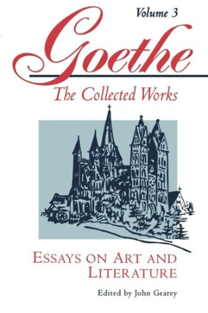 Johann Wolfgang von Goethe: Essays on Art and Literature (Hardcover, 1986, Princeton University Press)