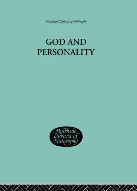 Clement C. J. Webb: God and Personality (2014, Routledge)