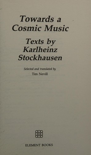 Karlheinz Stockhausen: Towards a Cosmic Music (1989, Element)