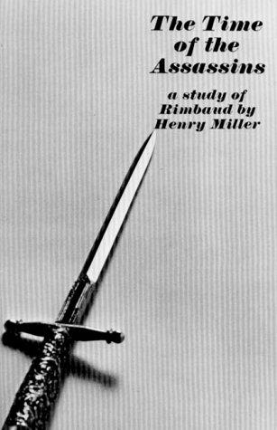 Henry Miller: The Time of the Assassins (Paperback, 1962, New Directions Publishing Corporation)