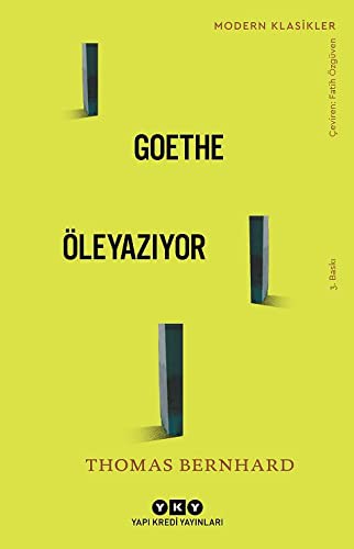 Thomas Bernhard: Goethe Öleyazıyor (Paperback, Yapi Kredi Yayinlari)