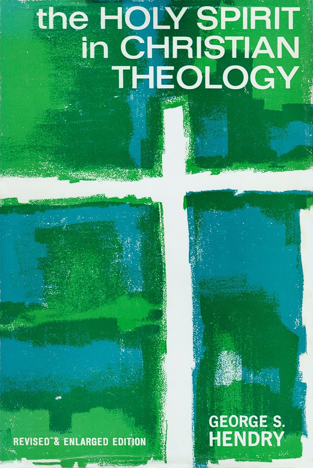 G. S. Hendry: The Holy Spirit in Christian Theology (The Westminster Press)