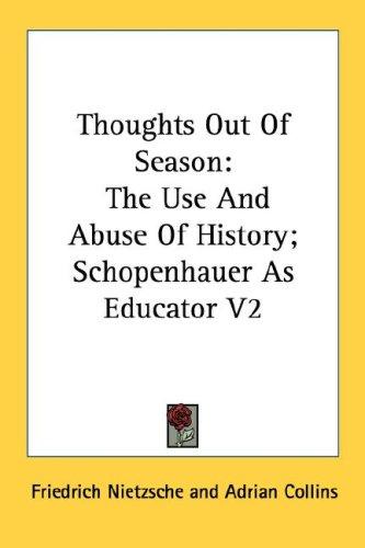 Friedrich Nietzsche: Thoughts Out Of Season (Paperback, Kessinger Publishing, LLC)