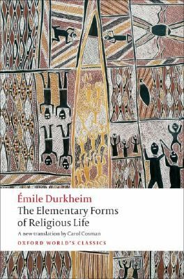 Émile Durkheim: The Elementary Forms Of Religious Life (2008, Oxford University Press)